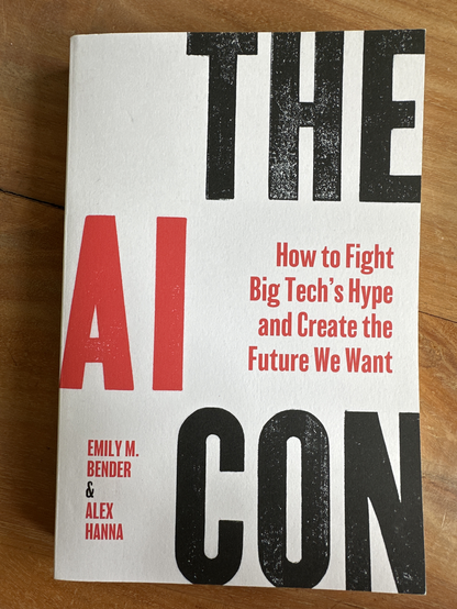 cover of a book with title: "THE AI CON" and subtitle "How to Fight Big Tech's Hype and Create the Future We Want"