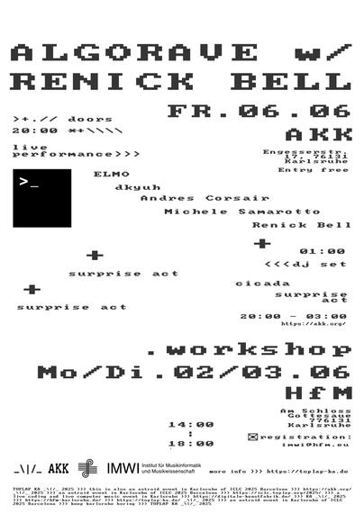 Algorave w/ Renick Bell
Friday 6.6. 20:00 to 03:00 at AKK.
Entry Free
Lineup:
Elmo,
dkyuh,
Andres Corsair,
Michele Samarotto,
surprise acts,
cicada.