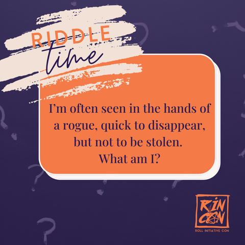 RINCON Riddle Time

I'm often seen in the hands of a rogue, quick to disappear, but not to be stolen. What am I?