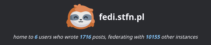 fedi.stfn.pl, home to 6 users who wrote 1716 posts, federating with 10155 other instances