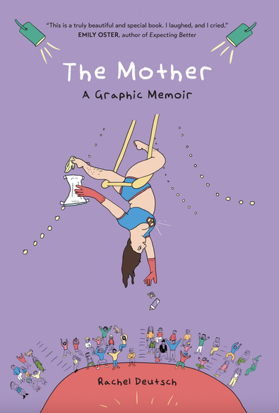 Book cover for The Mother, a graphic memoir by Rachel Deutsch (Douglas & McIntyre), with a cartoon woman on a circus swing dropping a baby bottle and pacifier. A raw and honest, harrowing and humorous journey into the dualities of modern motherhood in graphic memoir form. New Yorker cartoonist Rachel Deutsch desperately wanted a baby, yet she was fearful of actually being pregnant and having one. She lurched into a new identity and then missed her old one. She loved her new baby fiercely, but yearned for her previous relationship with her partner, as sleepless nights revealed the cracks below the surface of their relationship. Funny, provocative, visually striking and unabashedly candid, The Mother offers empathy and laughs to new and seasoned parents, encouraging readers to embrace the unexpected depths of feeling, wildness, weirdness and love that come with the territory. https://douglas-mcintyre.com/collections/new-releases/products/9781771624329