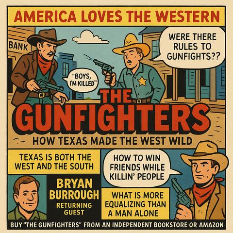 A colorful graphic promoting "The Gunfighters," highlighting themes of Western culture and gunfighting in Texas. It features illustrated characters: a cowboy, a sheriff, and a bystander, along with speech bubbles and text that pose questions and statements about gun