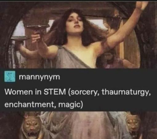 Still image. Color rendering of a person in antiquity holding a broad short chalice, gesturing up. 

Text reads:
mannynym

Women in STEM (sorcery, thaumaturgy, enchantment, magic)