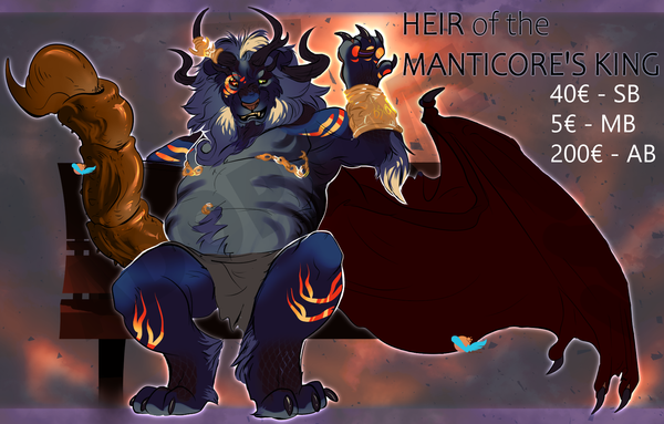 Manticore monster
Heir of the Manticore's King inspired with Hellish/demonic features
for design purpose, they are sit
the Manticore is an anthro with large wings and tail. They got heavy horns as well, similar to a dark crown. They are large with an expressive belly
Their fur is blue, with glowing red marks
one eye is red, the other is green


white - purple - goldish

comics style

SB - 40€
MB - 5€
AB - 200€

a ref sheet is added once the bids reach 180€

the auction ends 24h after the last bid