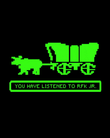 Screenshot of scene from the old game Oregon Trail. There is a green graphic on a black background. The graphic is of an ox pulling a wagon and below it is says YOU HAVE LISTENED TO RFK Jr.