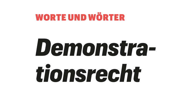 Worte und Wörter: Demonstrationsrecht