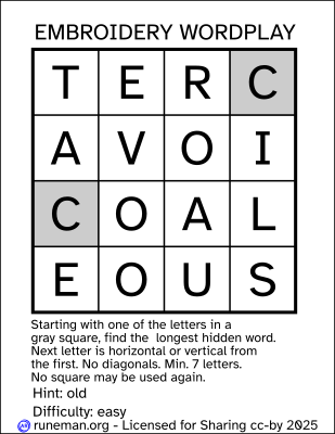 Embroidery Wordplay
a one-word word search puzzle

hint: old
difficulty: easy

Letter grid:
T E R C*
A V O I
C* O A L
E O U S

letters marked with an asterisk indicate the potential starting points for the word. The image shows them with a gray background.