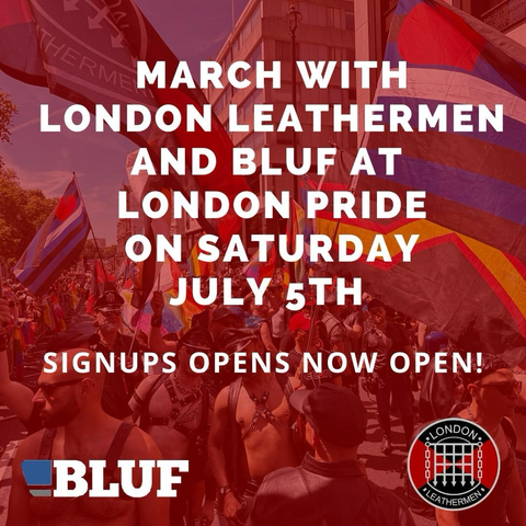 A poster announcing that signups have opened to march with BLUF and London Leathermen on Saturday the 5th of July
