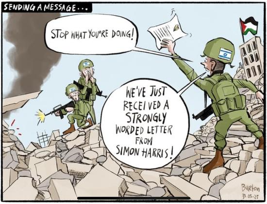 Cartoon: sending a message… three Israeli occupation forces combatants. One waves a piece of paper at the other two, both looking shocked/afraid, one still busy firing his weapon causing blood to spurt from his target, who we can’t see in frame : “Stop what you’re doing! We’ve just received a strongly worded letter from Simon Harris!”