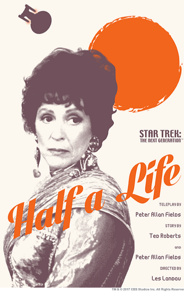 A poster for the Star Trek The Next Generation episode Half A Life, featuring a black and white image of Majel Barrett playing Lwaxanna Troi, with an orange sun behind her.