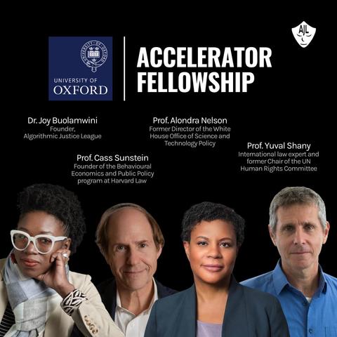 Composite image of four Accelerator Fellows with names and titles: Dr. Joy Buolamwini, Prof. Cass Sunstein, Prof. Alondra Nelson, and Prof. Yuval Shany.