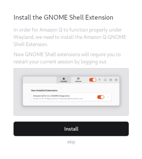 A dialog box that says "Install the GNOME shell extension. It has some grey text on white describing what it does. Therre's a big black button labeled "install" and below that is some small grey text on white that says 'skip'.