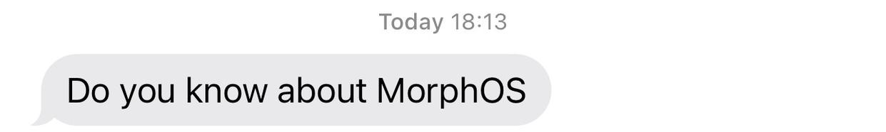 A text message reading “do you know about MorphOS?”