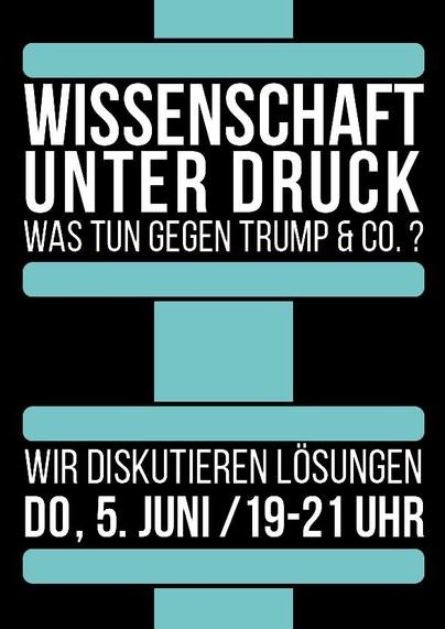 Wissenschaft unter Druck. Was tun gegen Trump & Co?

Wir diskutieren Lösungen
Do. 5. Juni / 19-21 Uhr