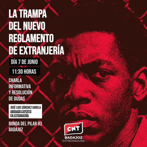 LA TRAMPA DEL NUEVO REGLAMENTO DE EXTRANJERÍA

DİA 7 DE JUNIO
11:30 HORAS

CHARLA INFORMATIVA Y RESOLUCIÓN
DE DUDAS

JOSÉ LUIS SÁNCHEZ VARELA 
AB0GADO EXPERTO EN EXTRANJERÍA

RONDA DEL PILAR 93 BADAJOZ

CNTBADAJOZ EXTREMADURA

Imagen una persona junto a una reja