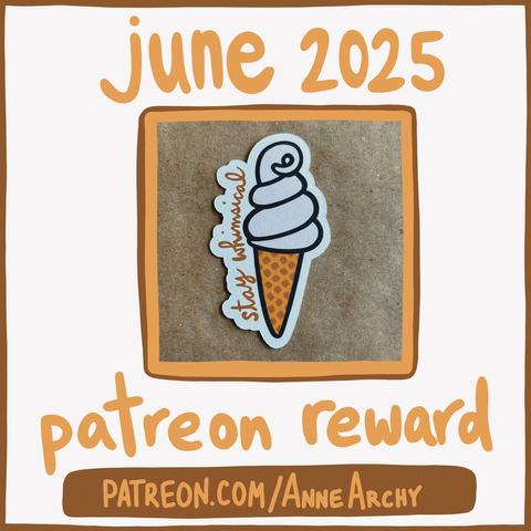 promotion for AnneArchy June 2025 patreon reward, picturing a sticker of original art drawing of an ice cream cone with the words "stay whimsical" hand lettered around it