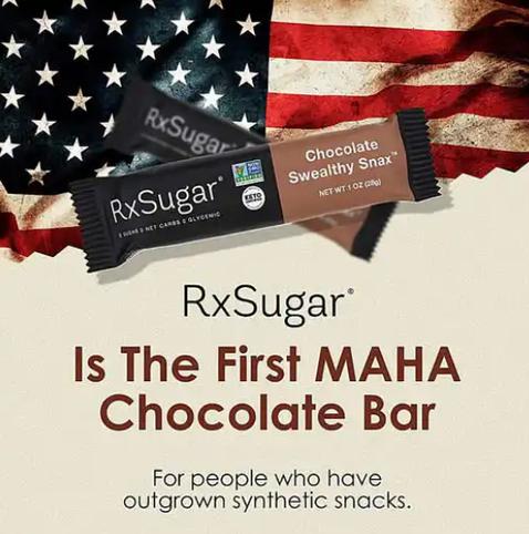 Advertisement, background USA flag, foreground RXSugar chocoalte bar. Text says, "RxSugar is the First MAHA Chocolate Bar. For people who have outgrown synthetic snacks."