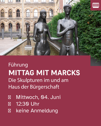 Zwei Bronze-Skulpturen stehen in einem Innenhof mit historischem Gebäude im Hintergrund. Text ankündigt Führung 'Mittag mit Marcks' über Skulpturen am Haus der Bürgerschaft, Mittwoch, 4. Juni um 12:30 Uhr, ohne Anmeldung.