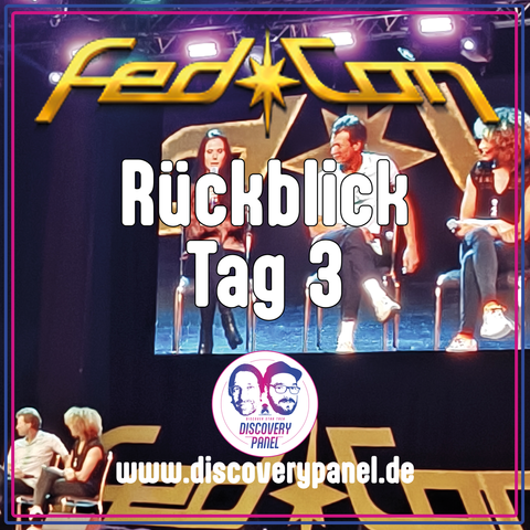 Bühnenbild vom FedCon-Panel mit vier Personen auf der Bühne, darunter Michelle Hurd und Ed Speleers, mit großem 'FedCon'-Schriftzug im Hintergrund und dem Schriftzug 'Rückblick Tag 3' sowie dem Discovery Panel Logo und Link zur Website.