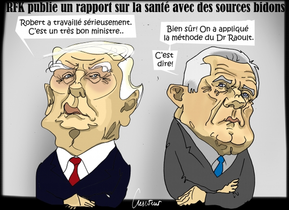 Caricature de Trump et Kennedy Jr.
Trump: Robert a travaillé sérieusement. C'est un très bon ministre.
RFK: Bien sûr! On a appliqué la méthode du Dr Raoult. C'est dire!