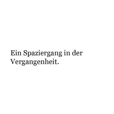 Ein Spaziergang in der Vergangenheit.
