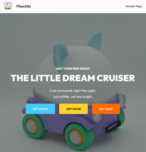 Prototype web page for the little night light car of the 100dayproject by Ingmar Spit. The page has a multicolored cute car with animal ears and a white dome in the background. The title on the page in white bold letters reads: The Little Dream Cruiser. Above that a small text reads: Meet your new buddy. Below the big text is a little poem that reads: Cute and small, Light the night. Just a little, not too bright. Below that three vivid colored bttons with Get Momo, Get Ducie and get Quat.