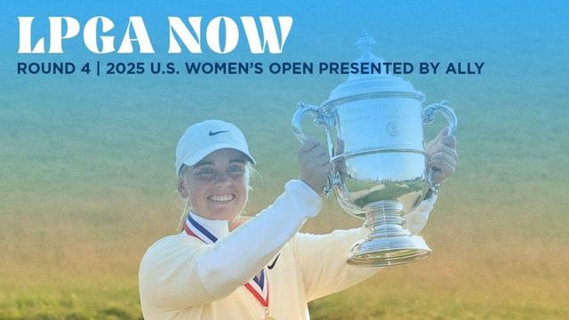 LPGA Now | U.S. Women’s Open presented by Ally Final Round