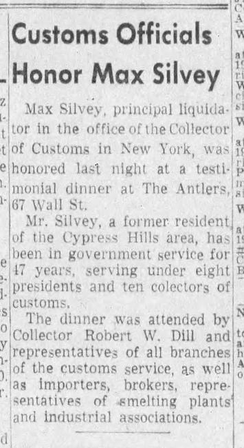 a scan of an old newspaper article.
"Customs Officials Honor Max Silvey. Max Silvey, principal liquidator in the office of the Collector of Customs in New York, was honored last night at a testimonial dinner..."