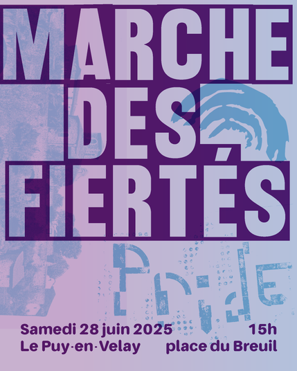 Affiche de la Pride du Puy en Velay indiquant :
Marche des fiertés

Samedi 28 juin 2025 15h
Le Puy en Velay, Place du Breuil.