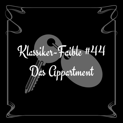 Klassiker-Faible #44 - Das Appartment

Im Hintergrund sieht man einen Wohnungsschlüssel mit ovalem Anhänger