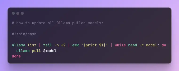 A screenshot of a bash script that updates all ollama models:

#!/bin/bash

ollama list | tail -n +2 | awk '{print $1}' | while read -r model; do
  ollama pull $model
done