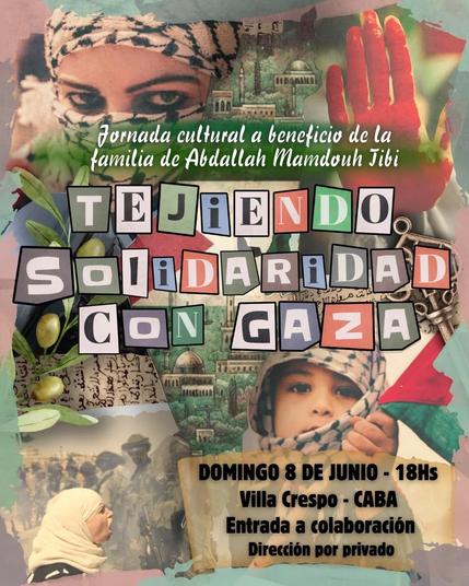 Tejiendo solidaridad con Gaza - Jornada cultural a beneficio de la familia de de Abdallah Mamdouh Tibi