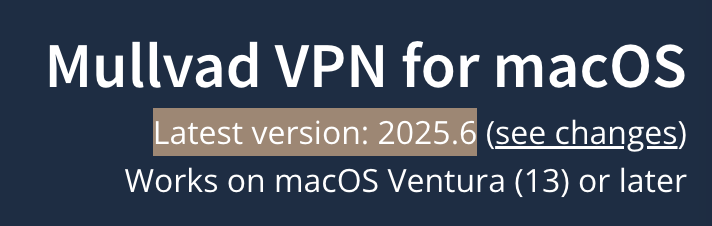 Screenshot showing the latest Mullvad VPN app version on their website: 2025.6
