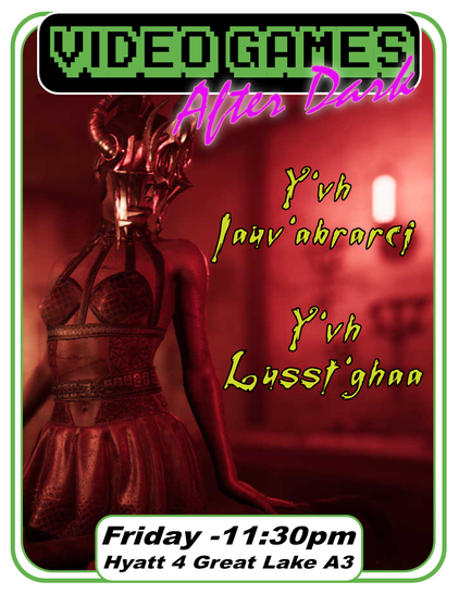 Text: Video Games After Dark, Friday - 11:30pm, Hyatt 4 Great Lake A3.
Image of a member of the Scarlet Lodge from the game "Lust from Beyond" with the words "Y'vh lauv'abraci, Y'vh Lusst'ghaa" next to her.