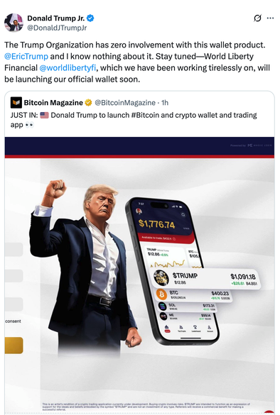 Donald Trump Jr.
@DonaldJTrumpJr
The Trump Organization has zero involvement with this wallet product. 
@EricTrump
 and I know nothing about it. Stay tuned—World Liberty Financial 
@worldlibertyfi
, which we have been working tirelessly on, will be launching our official wallet soon.