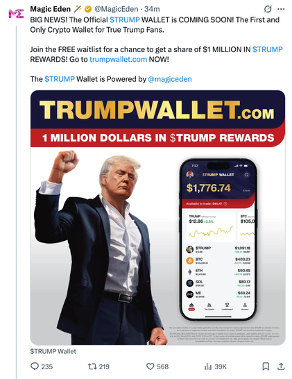 Magic Eden 🪄
@MagicEden
·
1h
BIG NEWS! The Official $TRUMP WALLET is COMING SOON! The First and Only Crypto Wallet for True Trump Fans.

Join the FREE waitlist for a chance to get a share of $1 MILLION IN $TRUMP REWARDS! Go to https://trumpwallet.com NOW! 

The $TRUMP Wallet is Powered by 
@magiceden