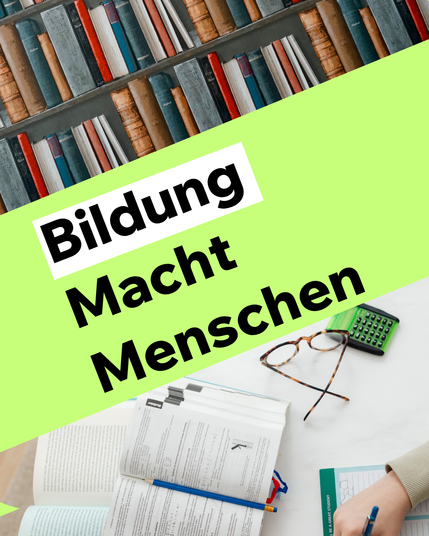 Bildung
Macht Menschen
Hintergrund: ein Bücherregal und ein Tisch mit aufgeschlagenen Büchern, Brille und Taschenrechner