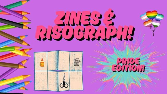 Zines & Risograph Workshop. Pride Edition