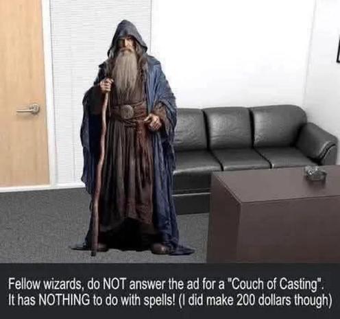 Wizard standing in front of black leather casting couch.

"Fellow wizards, do NOT answer the ad for a "Couch of Casting". It has NOTHING to do with spells! (I did make 200 dollars though)