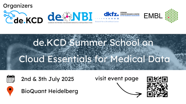 Image is a digitally created announcement card in white, blue and grey. On the top are the logos of the organisers: de.KCD, de.NBI, DKFZ and EMBL. The central text reads "de.KCD Summer School - Cloud Essentials for Medical Data”, below  you can find date “2dn & 3th July 2025", location “BioQuant Heidelberg” and a QR-code to the event page.
