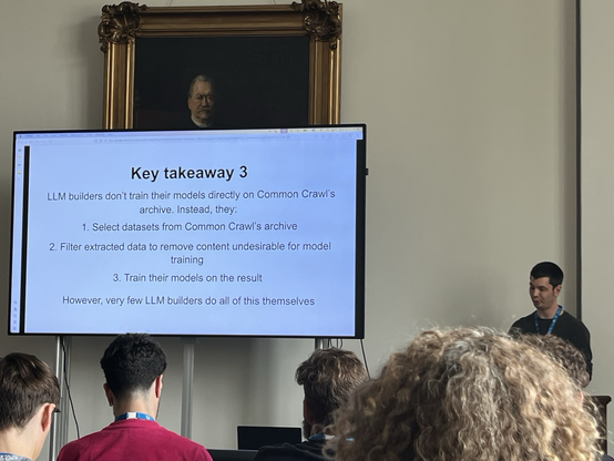 Presentation with a slide stating: “key takeaway 3: LLM builders don't train their models directly on Common Crawl. Instead, they:
1. Select datasets from Common Crawl's archive
2. Filter extracted data to remove content undesirable for model training.
3. Train their models on the result
However very few LLM builders do all of this themselves”