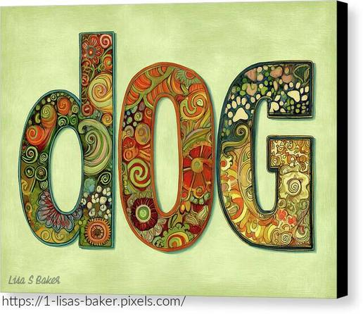 An art print of the word dog set on the canvas. Inside the word dog is swirling patterns in green and orange. Art by Lisa S Baker.