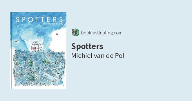 Michiel van de Pol: Spotters (Hardcover, Dutch language, 2016, Scratch)