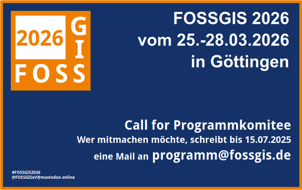 Das Konferenzlogo auf dunkelblauem Hintergrund sowie folgender Schriftzug: "FOSSGIS 2026 vom 25.-28.03.2026 in Göttingen", "Call for Programmkomitee
Wer mitmachen möchte, schreibt bis 15.07.2025 eine Mail an programm@fossgis.de"