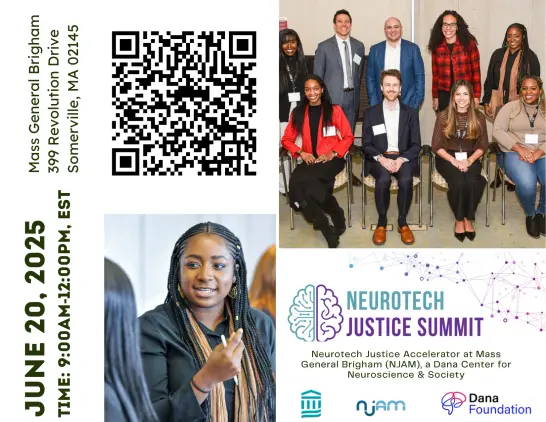 Event flyer for the Neurotech Justice Summit, hosted by NJAM and the Dana Foundation on June 20, 2025, in Somerville, MA. Features a QR code, the event’s logo, and two images: a diverse group of attendees seated in rows, and a close-up of a participant speaking.