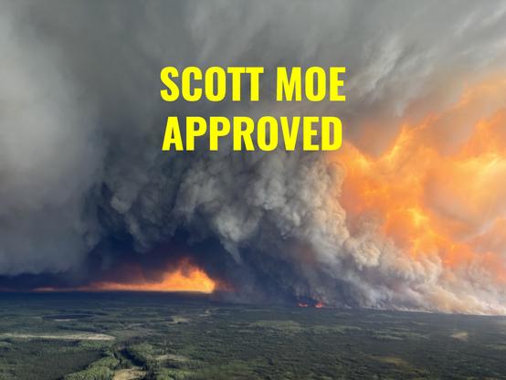 Apocalyptic Manitoba wildfire scene, across the top in bright letters it reads "SCOTT MOE APPROVED"