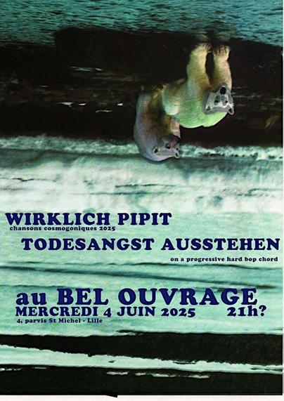 Wirklich Pipit + Todesangst Ausstehen @ Bel Ouvrage Lille 04.06.2025