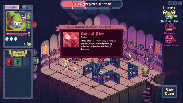 Isoterick screenshot. In the library, the player faces a Monarach and a Fulminant Crown on the 10th floor. As they have not activated any Cursed Key, the new interface at the top of the screen is 2/5th filled with a violently red meter. Two metallic-looking nails are aglow, indicating that two Calamities have been activated.
The second one has just been activated and its tooltip is visible. It says:
"A new Calamity has Befallen the Archives!
RAIN OF FIRE - Active : At the start of every turn, a random number of tiles are targeted by airborne projectiles, dealing 2 damage."