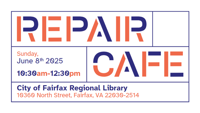 "Repair Cafe" logo in orange and navy blue on a white background. "Sunday, June 8th, 2025. 10:30am to 12:30pm. City of Fairfax Regional Library, 10360 North Street, Fairfax, VA, 22030-2514."