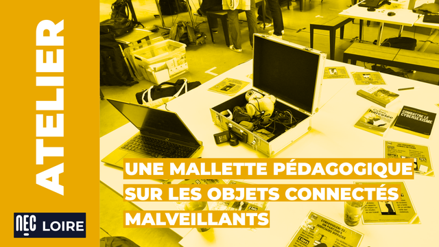 Visuel Atelier Mallette pédagogique objets malveillants connectés NEC LOIRE